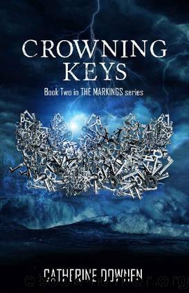 Crowning Keys (The Markings Book 2) by Catherine Downen