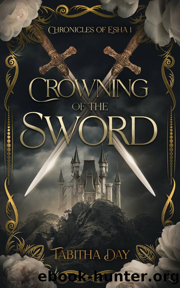 Crowning of the Sword : Chronicles of Esha 1 by Tabitha Day
