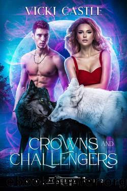 Crowns and Challengers: Alpha Academy by Vicki Castle