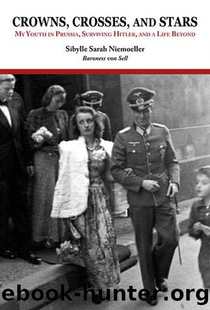 Crowns, Crosses, and Stars by Sibylle Sarah Niemoeller Baroness von Sell
