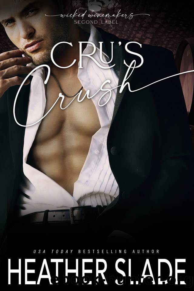 Cru's Crush (Wicked Winemakers Second Label Book 2) by Heather Slade