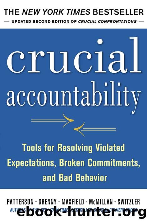 Crucial Accountability: Tools for Resolving Violated Expectations, Broken Commitments, and Bad Behavior, Second Edition by Kerry Patterson & Joseph Grenny & Ron McMillan & Al Switzler & David Maxfield