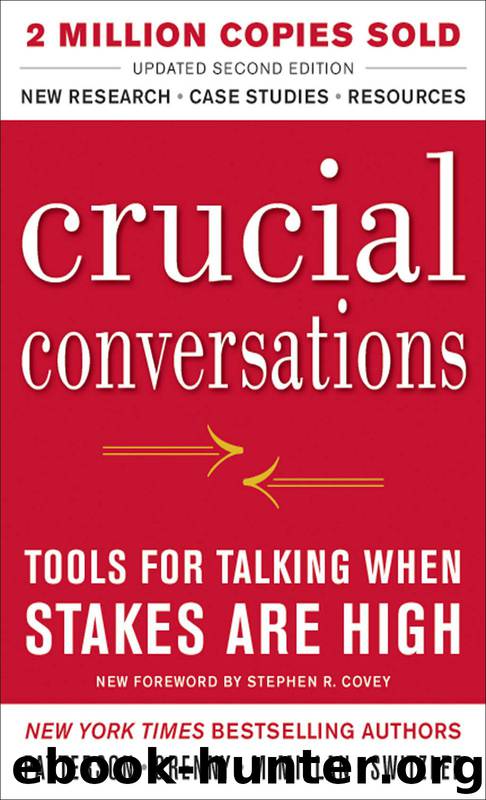 Crucial Conversations Tools for Talking When Stakes Are High, Second Edition by Kerry Patterson & Joseph Grenny & Ron McMillan & Al Switzler