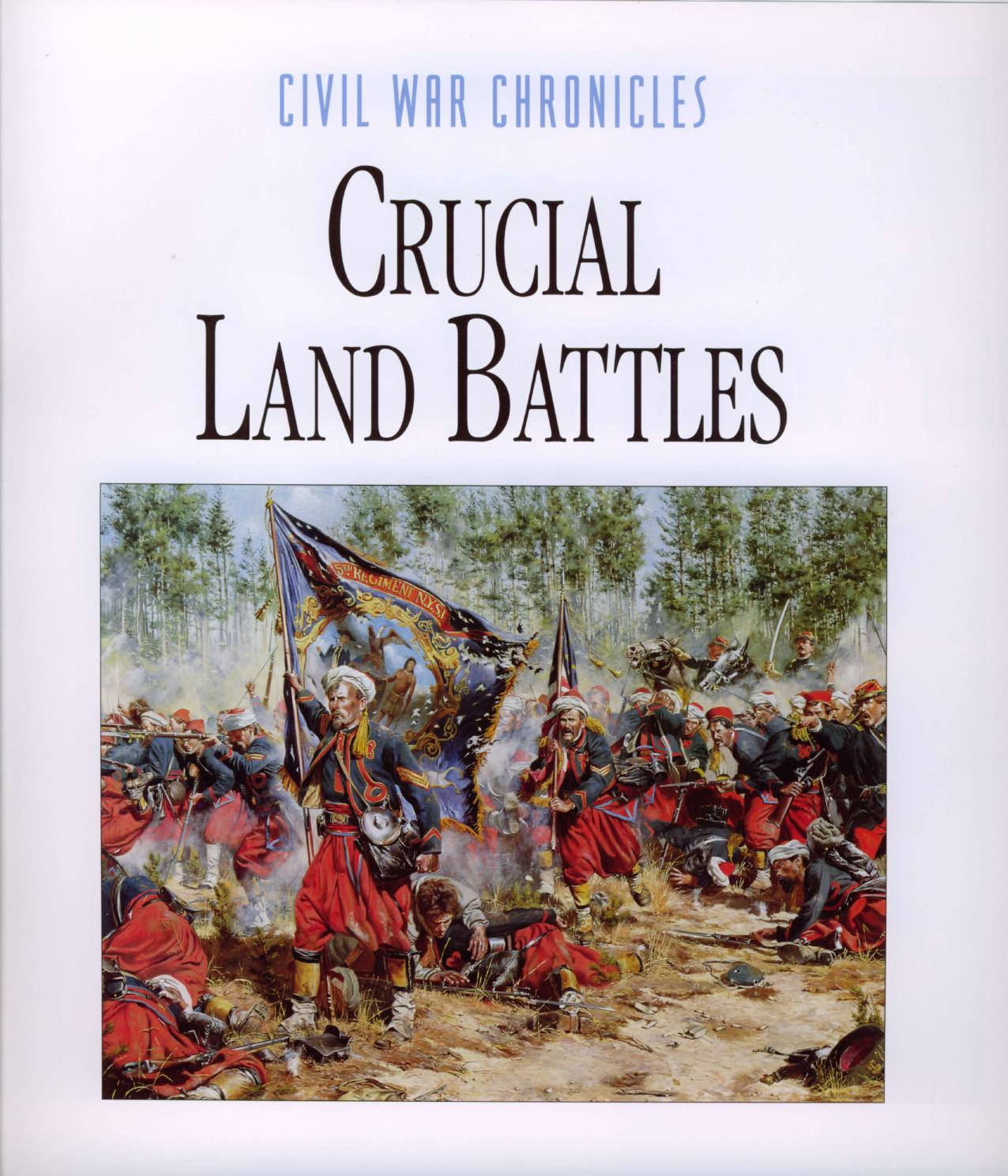 Crucial Land Battles. Civil War Chronicles by David L. Phillips