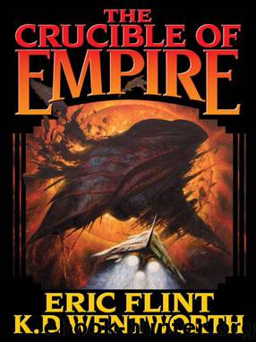 Crucible of Empire by Eric Flint & K. D. Wentworth