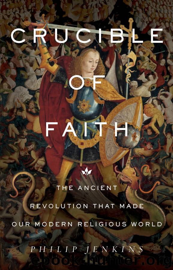 Crucible of Faith by Philip Jenkins