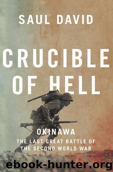 Crucible of Hell: The Heroism and Tragedy of Okinawa, 1945 by Saul David