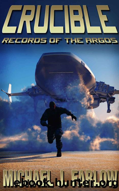 Crucible: Records of the Argos by Michael J. Farlow