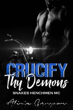Crucify Thy Demons (Snakes Henchmen MC Book 8) by Alivia Grayson