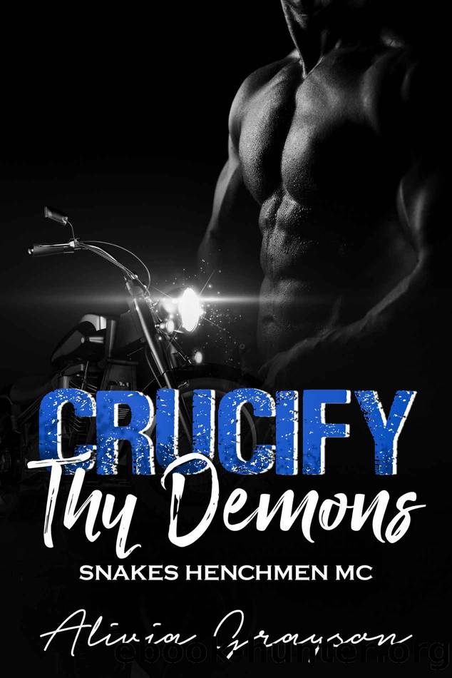 Crucify Thy Demons_Snakes Henchmen MC by Alivia Grayson