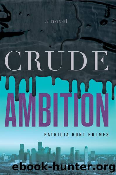 Crude Ambition by Patricia Hunt Holmes