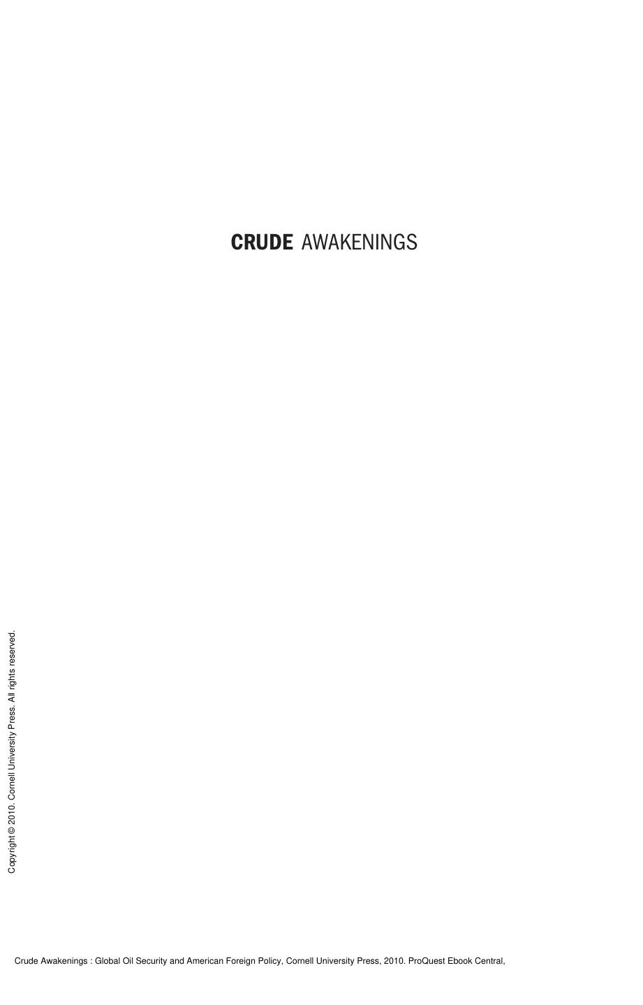 Crude Awakenings : Global Oil Security and American Foreign Policy by Steve A. Yetiv