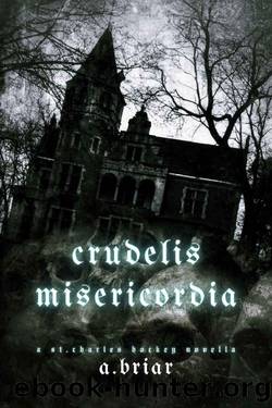 Crudelis Misericordia: A St. Charles Hockey Novella by A. Briar