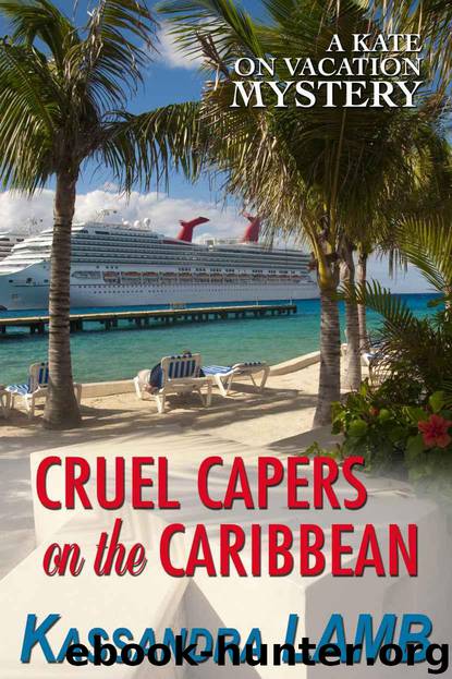 Cruel Capers on the Caribbean: A Kate on Vacation Mystery (The Kate on Vacation mysteries) by Kassandra Lamb