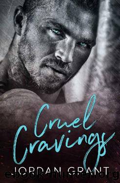 Cruel Cravings: An Enemies to Lovers Standalone by Jordan Grant
