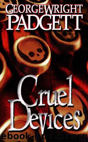 Cruel Devices by George Wright Padgett