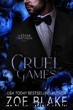 Cruel Games: A Dark Romance (Dark Obsession) by Zoe Blake
