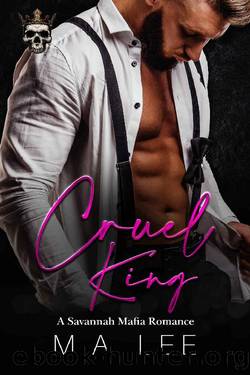 Cruel King (A Savannah Mafia Romance Book 3) by M. A. Lee
