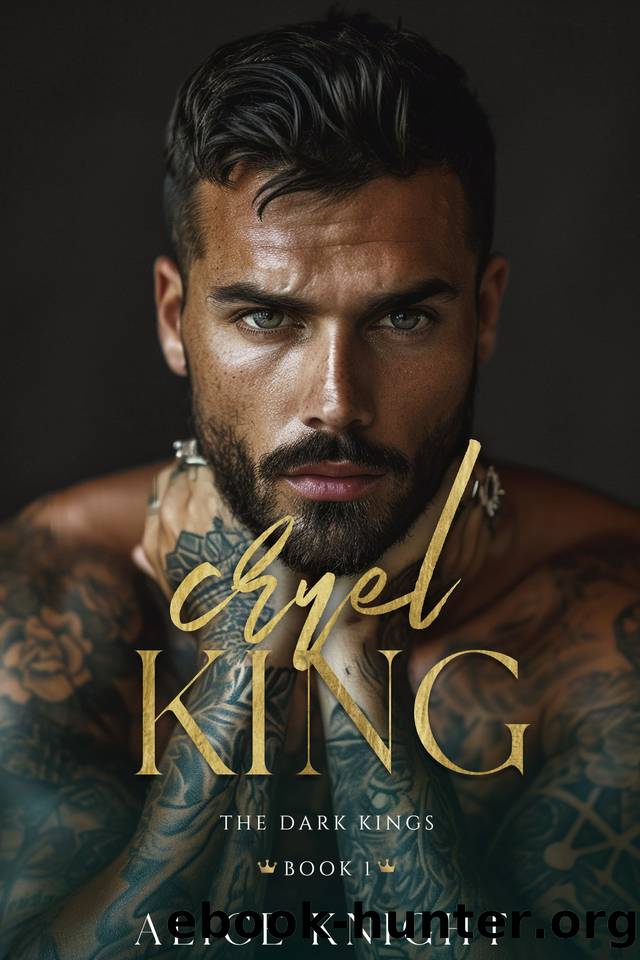 Cruel King: A Dark Mafia Romance by Alice Knight