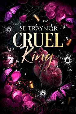 Cruel King: a dark reverse harem mafia romance (Three Kings Book 2) by SE Traynor