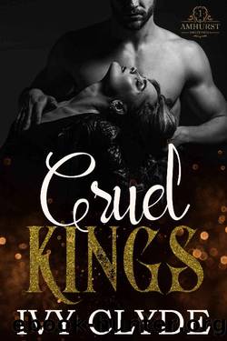 Cruel Kings: A Dark RH Stepbrother Romance (Amhurst Brothers Duet Book 1) by Ivy Clyde