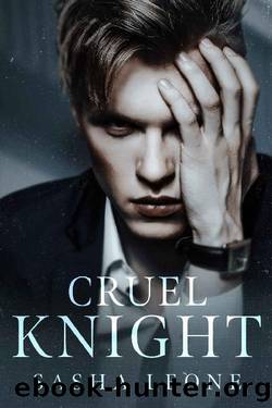 Cruel Knight: A Dark Mafia Romance (Brutal Reign Book 3) by Sasha Leone