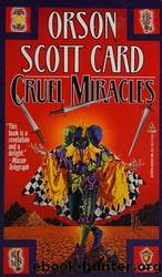 Cruel Miracles by Card Orson Scott