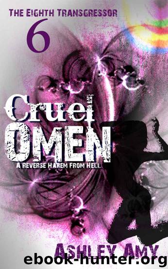 Cruel Omen: A Dark, Paranormal, Bully, Reverse Harem Romance (The Eighth Transgressor Book 6) by Ashley Amy