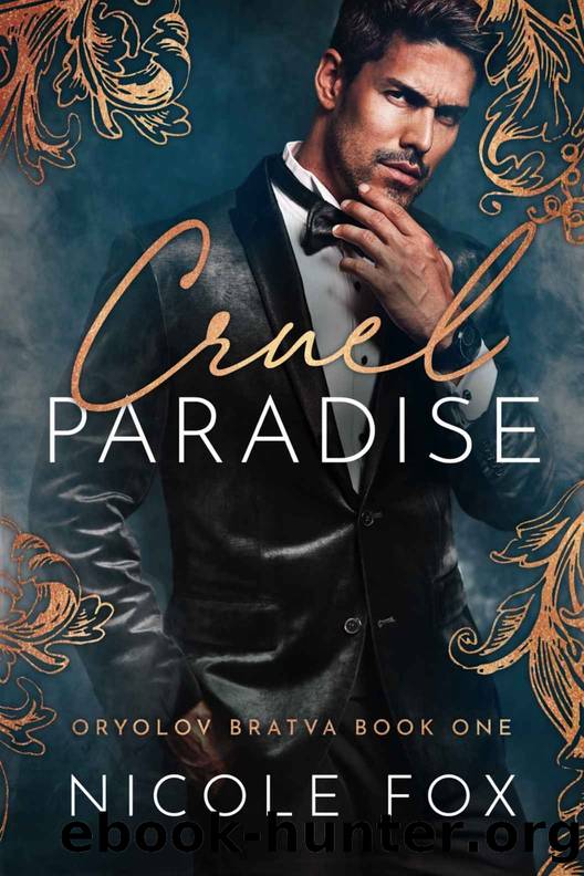 Cruel Paradise (Oryolov Bratva Book 1) by Nicole Fox