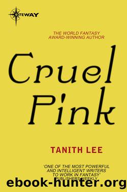 Cruel Pink by Tanith Lee