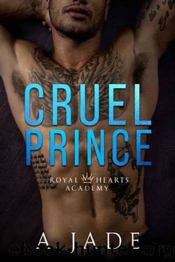 Cruel Prince: A High School Bully Romance by Ashley Jade & A. Jade