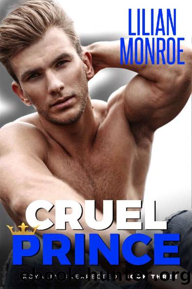 Cruel Prince: An Accidental Pregnancy Romance (Royally Unexpected Book 3) by Lilian Monroe