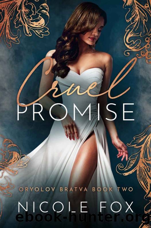 Cruel Promise (Oryolov Bratva Book 2) by Nicole Fox