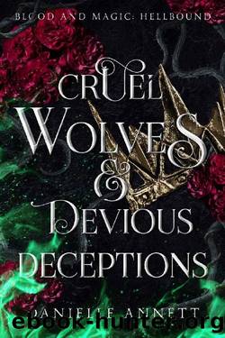 Cruel Wolves and Devious Deceptions: An Enemies to Lovers Supernatural Academy Romance (Blood and Magic : Hellbound Book 3) by Danielle Annett