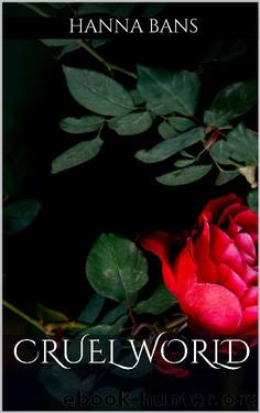 Cruel World (The World Book 1) by Hanna Bans