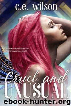 Cruel and Unusual (Somewhere In-Between) by C.E. Wilson