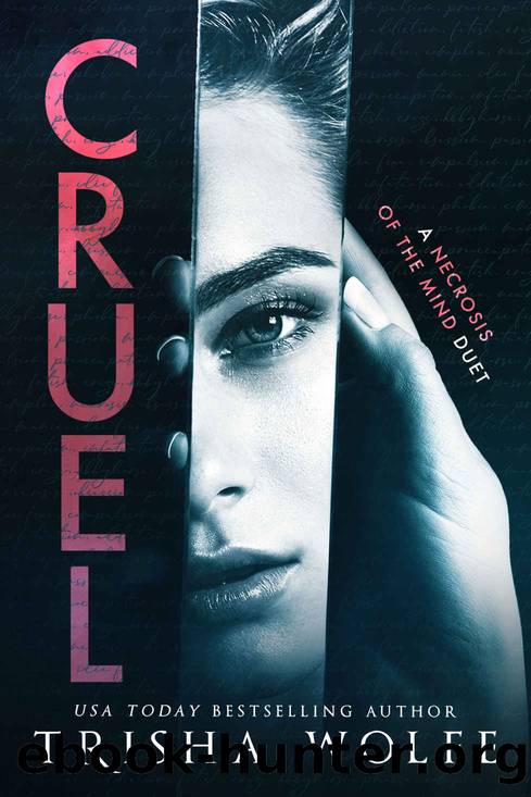 Cruel: A Dark Psychological Thriller: (A Necrosis of the Mind Duet 1) by Trisha Wolfe