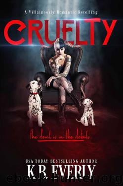 Cruelty (A Villainously Romantic Retelling Book 2) by K.B. Everly