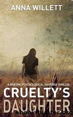 Cruelty's Daughter by Anna Willett
