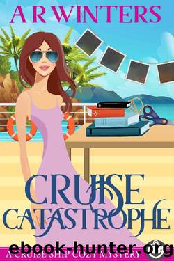 Cruise Catastrophe: A Humorous Cruise Ship Cozy Mystery (Cruise Ship Cozy Mysteries Book 8) by A.R. Winters