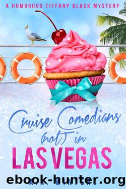 Cruise Comedians (Not) In Las Vegas: A Humorous Tiffany Black Mystery (Tiffany Black Mysteries Book 34) by A.R. Winters