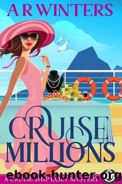 Cruise Millions_A Humorous Cruise Ship Cozy Mystery by A.R. Winters