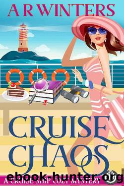 Cruise Ship Cozy Mysteries 03 - Cruise Chaos by A.R. Winters