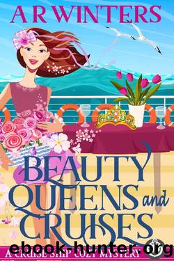 Cruise Ship Cozy Mysteries 04 - Beauty Queens and Cruises by A.R. Winters