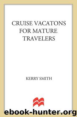 Cruise Vacations for Mature Travelers by Kerry Smith