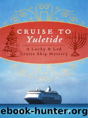 Cruise to Yuletide: a Lucky & Led Cruise Ship Mystery by David P. Remy