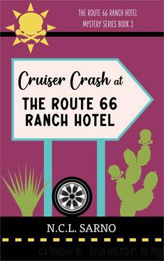 Cruiser Crash at The Route 66 Ranch Hotel: Book 3 of The Route 66 Ranch Hotel Mystery Series by N.C.L. Sarno