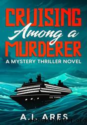 Cruising Among a Murderer by A.I. Ares