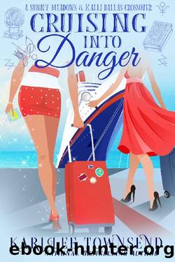 Cruising Into Danger (A Sunny Meadows Mystery Book 9) by Kari Lee Townsend