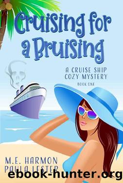 Cruising for a Bruising (A Cruise Ship Cozy Mystery Book 1) by Paula Lester & M.E. Harmon